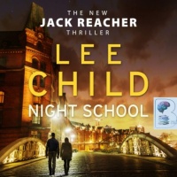 Night School written by Lee Child performed by Kerry Shale on Audio CD (Abridged)